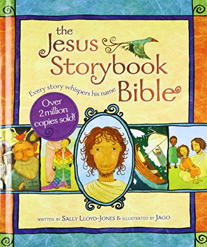 The Jesus Storybook Bible: Every Story Whispers His Name